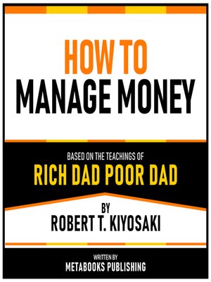 cover image of How to Manage Money--Based On the Teachings of Rich Dad Poor Dad by Robert T. Kiyosaki